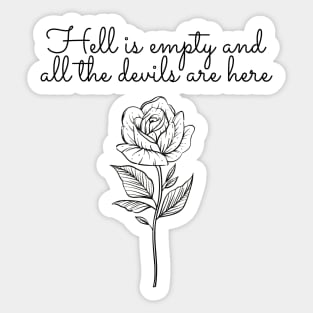 Hell is empty, all the Devils are here Sticker